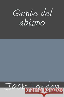 Gente del abismo London, Jack 9781981398188 Createspace Independent Publishing Platform