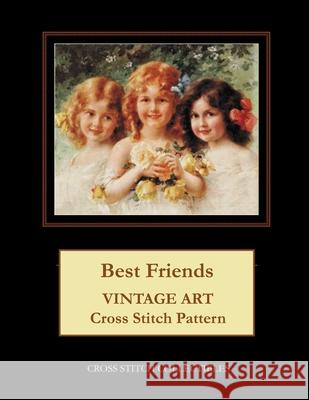 Best Friends: Vintage Art Cross Stitch Pattern Cross Stitch Collectibles Kathleen George 9781981398720