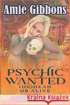 Psychic Wanted (Un)Dead or Alive Amie Gibbons 9781981399321
