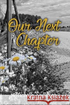 Our Next Chapter Michelle Sullivan 9781981401932