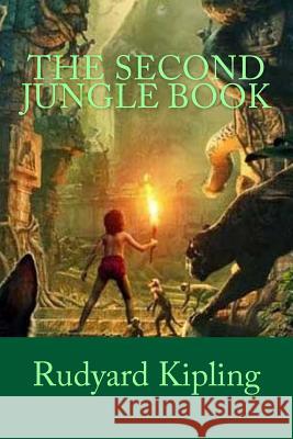 The Second Jungle Book Rudyard Kipling Jv Editors 9781981405206 Createspace Independent Publishing Platform