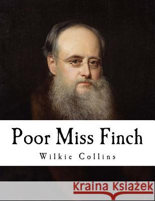 Poor Miss Finch Wilkie Collins 9781981405237