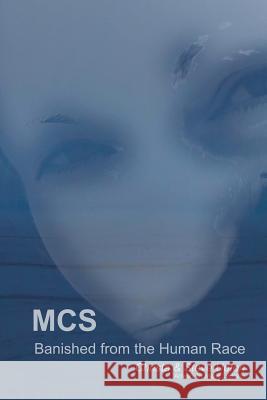MCS: Banished from the Human Race Christa Upton Steve Upton 9781981405824 Createspace Independent Publishing Platform