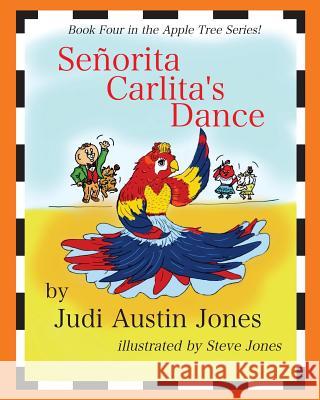 Senorita Carlita's Dance Judi Austin Jones Steve Jones Evan Jones 9781981407477
