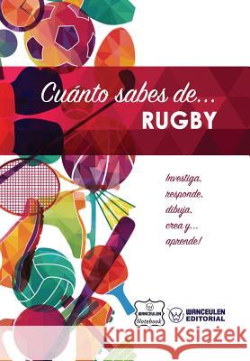 Cuánto sabes de... Rugby Notebook, Wanceulen 9781981416059 Createspace Independent Publishing Platform