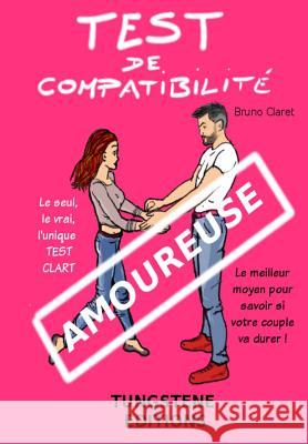Test de compatibilité amoureuse Claret, Bruno 9781981416127