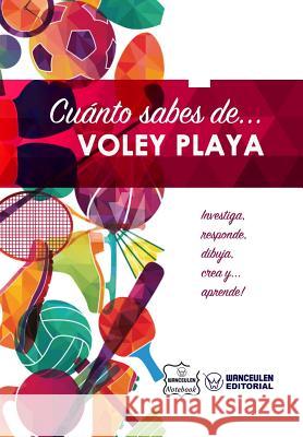 Cuánto sabes de... Voley Playa Notebook, Wanceulen 9781981416479 Createspace Independent Publishing Platform