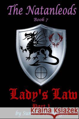 Lady's Law, Part 1 Sunbow Pendragon 9781981419142 Createspace Independent Publishing Platform