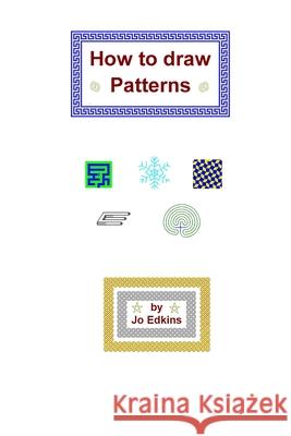 How to draw patterns Edkins, Jo 9781981420285 Createspace Independent Publishing Platform