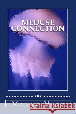 Meduse Connection Mauro Natt 9781981420896 Createspace Independent Publishing Platform