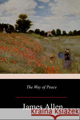 The Way of Peace James Allen 9781981421435