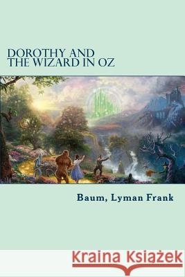 Dorothy and the Wizard in Oz: The Oz Books #4 Baum Lyma 9781981424856 Createspace Independent Publishing Platform