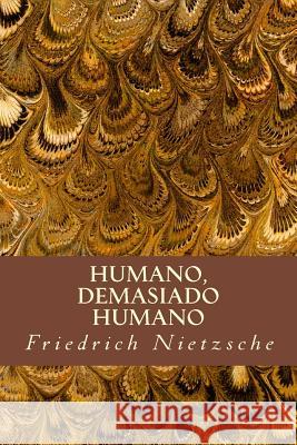 Humano, Demasiado Humano Friedrich Nietzsche 9781981428465 Createspace Independent Publishing Platform