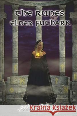 The Runes: Elder Futhark Allen Hartley Vanessa Thiele 9781981437535 Createspace Independent Publishing Platform