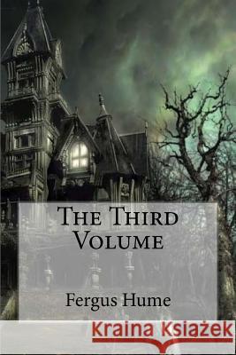 The third volume Hume, Fergus 9781981439775