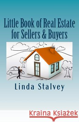 Little Book of Real Estate for Sellers & Buyers Linda Stalvey 9781981442621 Createspace Independent Publishing Platform