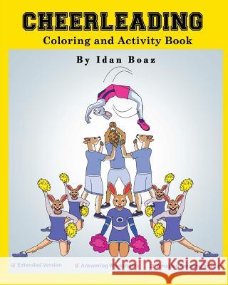 Cheerleading: Coloring and Activity Book (Extended): Cheerleading is one of Idan's interests. He has authored various of Books which Boaz, Idan 9781981444854