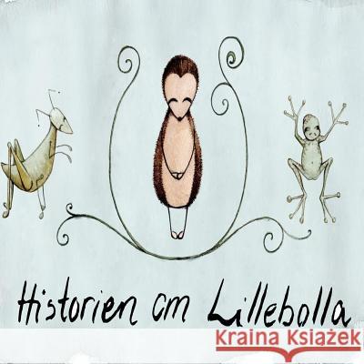 Historien om Lillebolla Hofbauer, V. 9781981448470 Createspace Independent Publishing Platform
