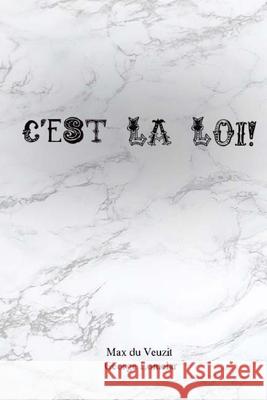 C'est la loi! George Lomelar Max D 9781981449149 Createspace Independent Publishing Platform