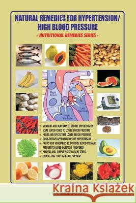 Natural Remedies for Hypertension/High Blood Pressure Taiwo Shobukola 9781981452323 Createspace Independent Publishing Platform