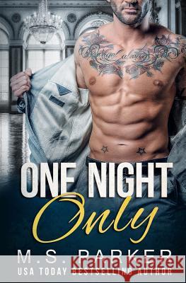 One Night Only M. S. Parker 9781981454990 Createspace Independent Publishing Platform