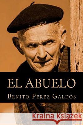 El Abuelo Benito Pere 9781981455287 Createspace Independent Publishing Platform