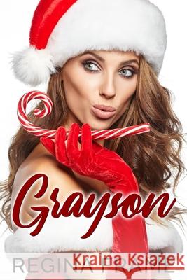 Grayson: Grayson: A Scrooged Christmas Regina Frame 9781981457267