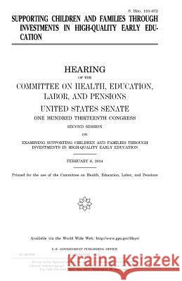 Supporting children and families through investments in high-quality early education Senate, United States 9781981458844