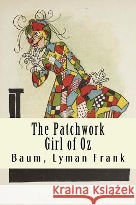 The Patchwork Girl of Oz: The Oz Books #7 Baum Lyma 9781981459162 Createspace Independent Publishing Platform