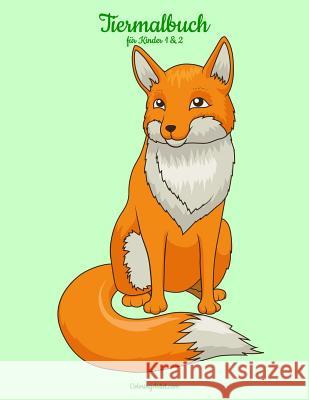 Tiermalbuch für Kinder 1 & 2 Nick Snels 9781981459315 Createspace Independent Publishing Platform