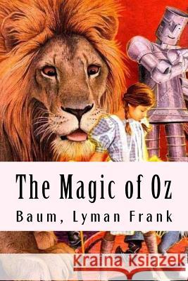 The Magic of Oz: The Oz Books #13 Baum Lyma 9781981459582 Createspace Independent Publishing Platform