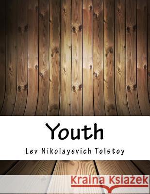 Youth Lev Nikolayevich Tolstoy 9781981463169