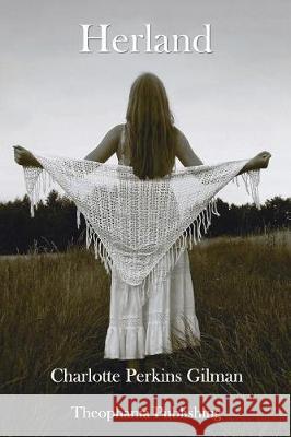 Herland Charlotte Perkin 9781981463688 Createspace Independent Publishing Platform