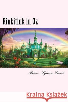 Rinkitink in Oz: The Oz Books #10 Baum Lyma 9781981464937 Createspace Independent Publishing Platform