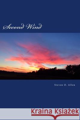 Second Wind: The Spirit of a Champion Mr Steven O. Allen 9781981467082