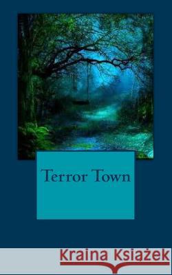 Terror Town Courtney Quinn 9781981467853 Createspace Independent Publishing Platform