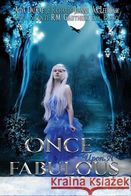 Once Upon A Fabulous Time... Pasco, Eva 9781981471041 Createspace Independent Publishing Platform