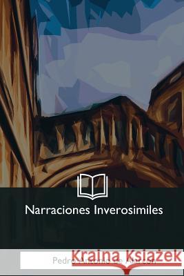 Narraciones Inverosimiles Pedro Antonio d 9781981471478