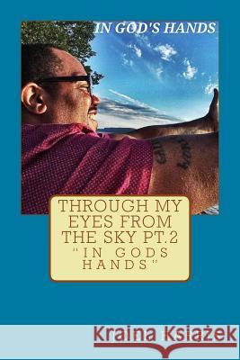 Through My Eyes From The Sky, Part 2; In God's Hands Joel Harris 9781981479696