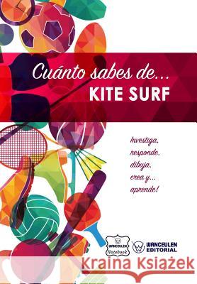 Cuánto sabes de... Kite Surf Notebook, Wanceulen 9781981480081 Createspace Independent Publishing Platform