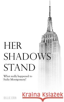 Her Shadows Stand Billie Erin 9781981480623