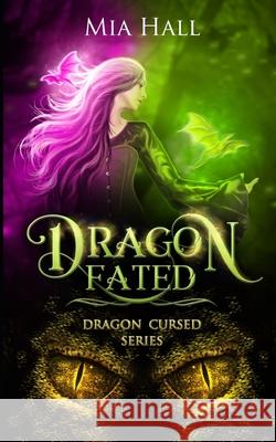 Dragon Fated Mia Hall 9781981480852 Createspace Independent Publishing Platform