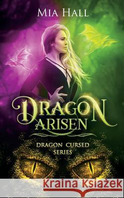 Dragon Arisen Mia Hall 9781981480982 Createspace Independent Publishing Platform