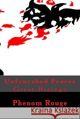 Unfynyshed Peacez... Pheonix Rouge Na-Stacia Perry 9781981481880