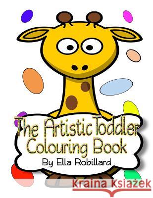 The Artistic Toddler Animals Coloring Book Ella Robillard 9781981485024 Createspace Independent Publishing Platform