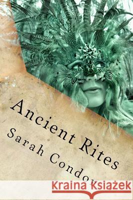 Ancient Rites Sarah P Condor 9781981488575