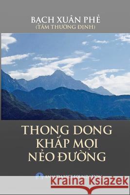 Thong Dong Khap Moi Neo Duong Phe Xuan Bach Ananda Viet Foundation 9781981489954 Createspace Independent Publishing Platform