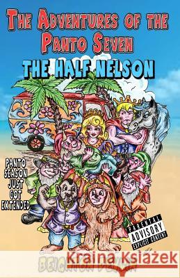 The Adventures of the Panto Seven: The Half Nelson Beighton Devlin Paula Griffiths 9781981490479 Createspace Independent Publishing Platform