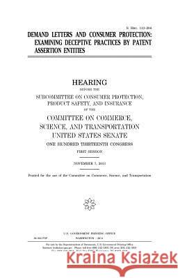 Demand letters and consumer protection: examining deceptive practices by patent assertion entities Senate, United States 9781981492701 Createspace Independent Publishing Platform