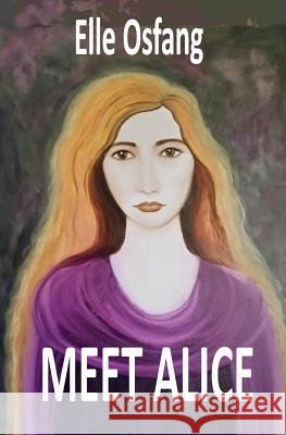 Meet Alice: ... a Story of Courage Elle Osfang 9781981493937